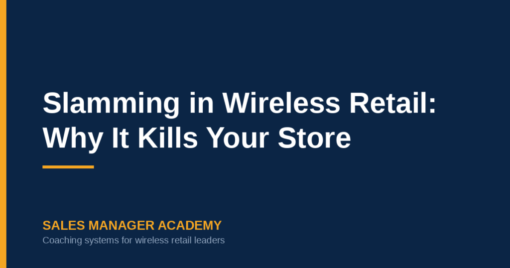 Slamming in Wireless Retail: Why It Kills Your Store